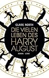 Die vielen Leben des Harry August by Claire North