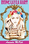 Being Layla Hart by Amanda McKelt