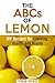 The ABCs of Lemon: DIY Recipes for Cleaning, Health, and Beauty (Household Hacks & Organizing)