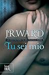 Tu sei mio by J.R. Ward