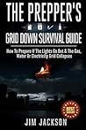 The Prepper's: Grid Down: Survival Guide: How To Prepare If The Lights Go Out & The Gas, Water Or Electricity Grid Collapses (Survival Books , What To ... Book, Prep Kindle, Preppers Book) Book 3)
