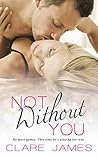 Not Without You (Impossible Love, #3)