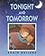 Tonight and Tomorrow by Robin Ballard