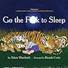 Go the Fuck to Sleep by Adam Mansbach