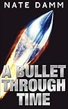 A Bullet Through Time