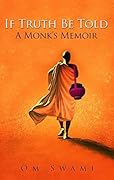 If Truth Be Told: A Monk's Memoir