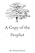 A Copy of the Prophet