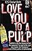Love You to a Pulp