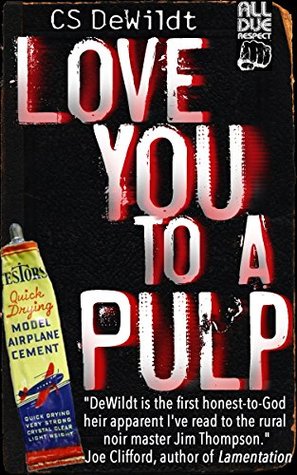Love You to a Pulp (Kindle Edition)