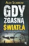 Gdy zgasną światła by Alex Scarrow