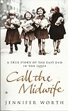 Call the Midwife by Jennifer Worth