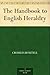 The Handbook to English Heraldry