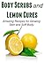 Body Scrubs and Lemon Cures: Amazing Recipes for Glowing Skin and Soft Body: Body Scrubs,Lemon Cures,Healthy Skin, Skin Products, Smooth Skin