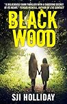 Black Wood by S.J.I. Holliday Black Wood by S.J.I. Holliday