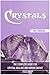Crystals: The Complete Guide for Crystal Healing and Human Energy