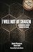 I Will Not Be Shaken: A Son...