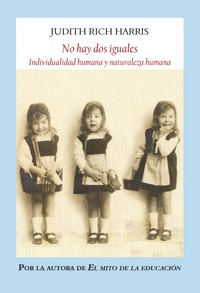 Portada de No hay dos iguales. Individualidad humana y naturaleza humana, de Judith Rich Harris