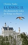Ludwig II.: Das p...