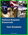 National Response Framework (NRF): Homeland Security Program Core Document for Emergency Management Domestic Incident Response Planning to Terrorism, Terrorist Attacks, Natural Disasters National Response Framework (NRF): Homeland Security Program Core Document for Emergency Management Domestic Incident Response Planning to Terrorism, Terrorist Attacks, Natural Disasters