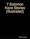 7 Solomon Kane Stories (Illustrated)