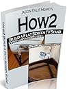 How2 Build a Flat Screen TV Stand How2 Build a Flat Screen TV Stand