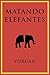 Matando Elefantes by Vorgan Haze