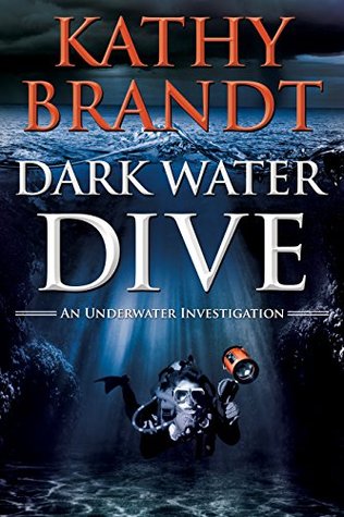 Dark Water Dive (An Underwater Investigation #2)