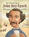 The Amazing Age of John Roy Lynch by Chris  Barton