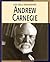 Andrew Carnegie (21st Century Skills Library: Life Skills Biographies)