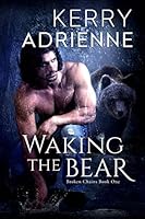Waking the Bear (Shifter Wars, #1)
