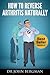 How to Reverse Arthritis Naturally