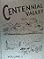 Centennial Valley: A Journey Through Time 1820-1930, Volume 1