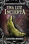 Una luz incierta by Alexandra Bracken