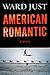 American Romantic: A Diplomat's Dangerous Love Triangle Amid Vietnam War, International Intrigue, and Political Secrets