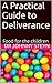 A Practical Guide to Deliverance: Food for the children