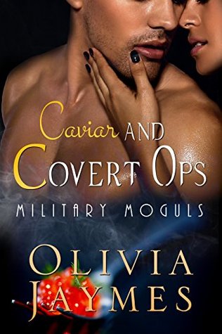 Caviar and Covert Ops (Military Moguls, #3)