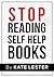 Stop Reading Self Help Books