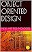 OBJECT ORIENTED DESIGN by Jessica Keyes