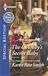 The Cowboy's Secret Baby by Karen Rose Smith