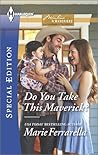 Do You Take This Maverick? by Marie Ferrarella