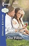 A Reunion and a Ring by Gina Wilkins