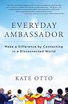 Everyday Ambassador by Kate Otto