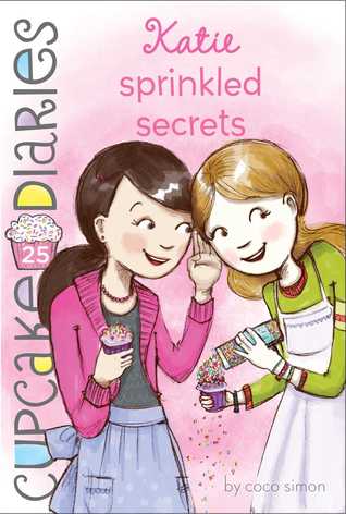 Katie Sprinkled Secrets (Cupcake Diaries, #25)