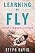 Learning to Fly by Steph Davis Learning to Fly by Steph Davis