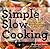 Simple Slow Cooking: The De...
