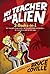My Teacher Is an Alien 3-Books-in-1!: My Teacher Is an Alien; My Teacher Fried My Brains; My Teacher Glows in the Dark (My Teacher Books)