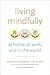 Living Mindfully by Deborah Schoeberlein David