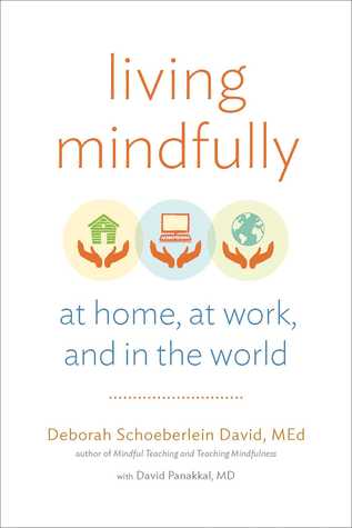 Living Mindfully: At Home, at Work, and in the World (Paperback)