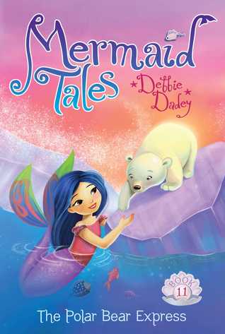 The Polar Bear Express (Mermaid Tales, #11)