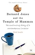 Bernard Jones and the Temple of Mammon: The continuing diary of a cantankerous investor